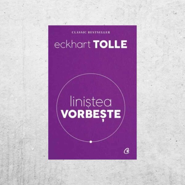 Liniștea Vorbește - Eckhart Tolle