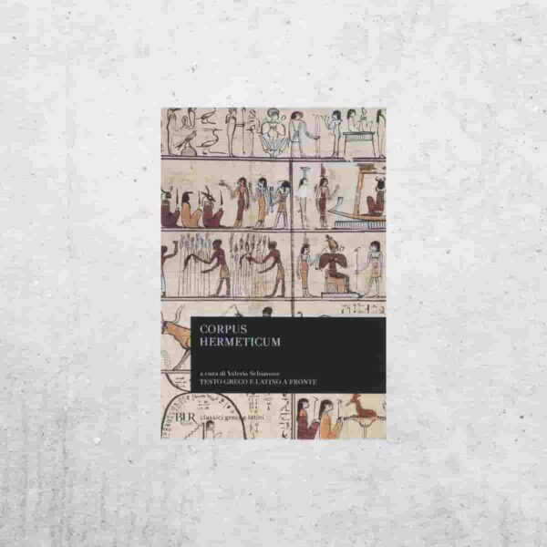 Corpus Hermeticum - Ermete Trismegisto Corpus Hermeticum - Ermete Trismegisto