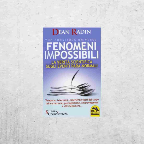 Fenomeni impossibili - Dean Radin