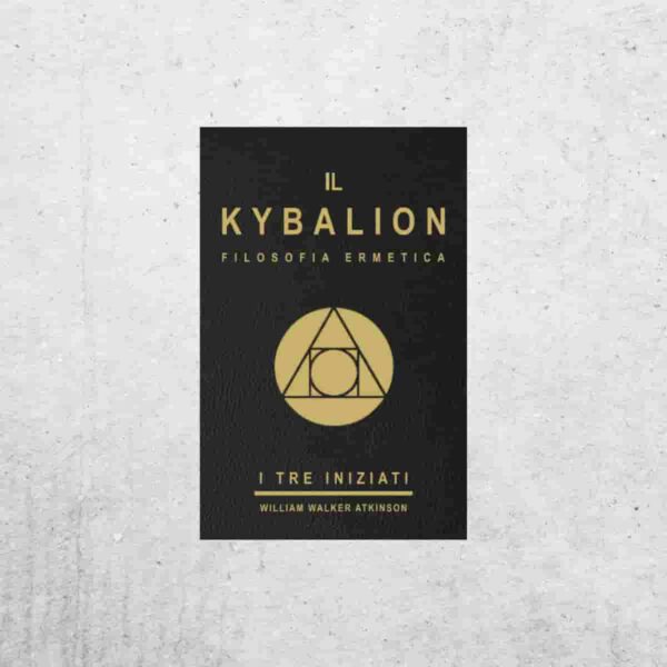 Il Kybalion - William Walker Atkinson Il Kybalion - William Walker Atkinson