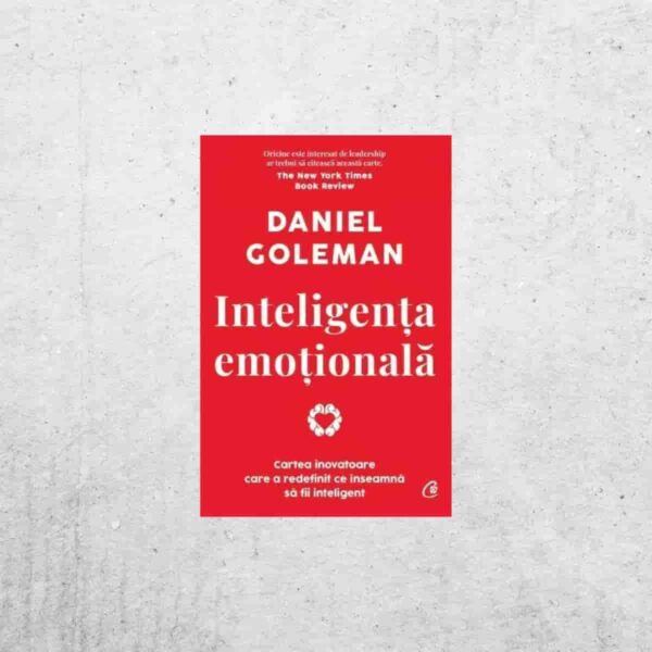 Inteligența emoțională - Daniel Goleman