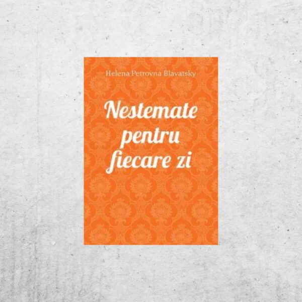 Nestemate pentru fiecare zi - Helena P. Blavatsky Nestemate pentru fiecare zi - Helena P. Blavatsky