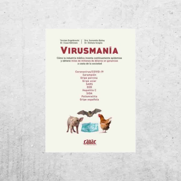 Virus Mania - Torsten Engelbrecht, Claus Köhnlein, Samantha Bailey, Stefano Scoglio Virus Mania - Torsten Engelbrecht, Claus Köhnlein, Samantha Bailey, Stefano Scoglio