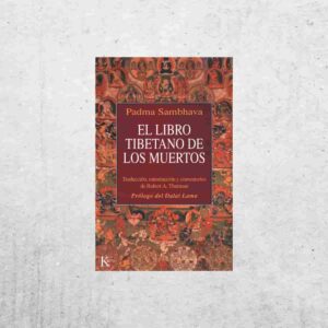 El libro tibetano de los muertos - Padma Sambhava El libro tibetano de los muertos - Padma Sambhava