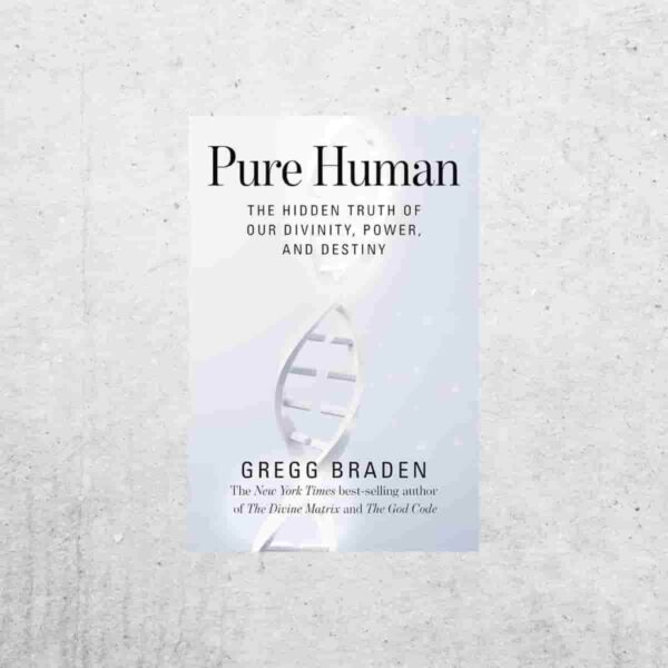 Pure Human - Gregg Braden