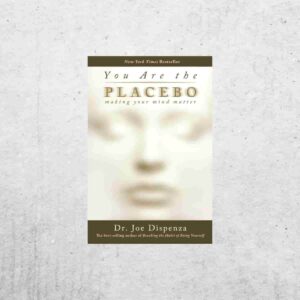 You Are the Placebo - Joe Dispenza