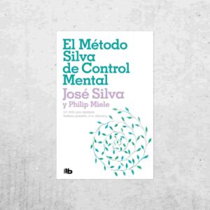 El Método Silva de Control Mental - José Silva El Método Silva de Control Mental - José Silva