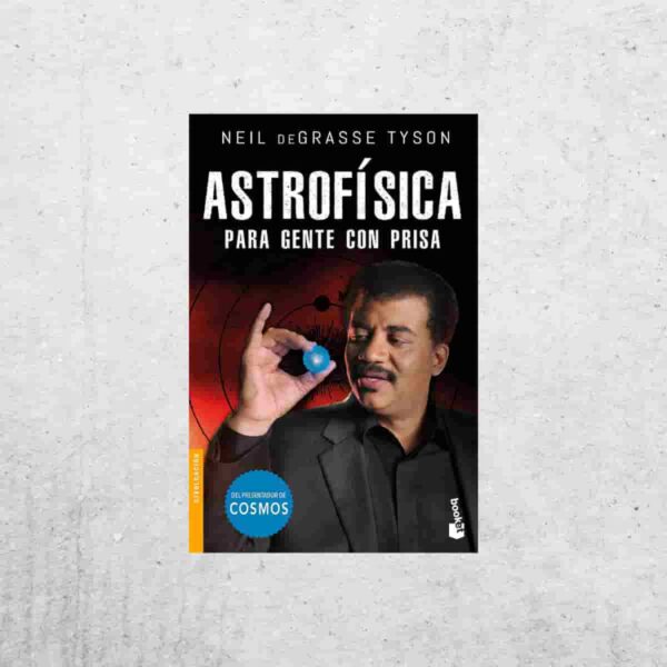 Astrofísica para gente con prisa - Neil deGrasse Tyson Astrofísica para gente con prisa - Neil deGrasse Tyson
