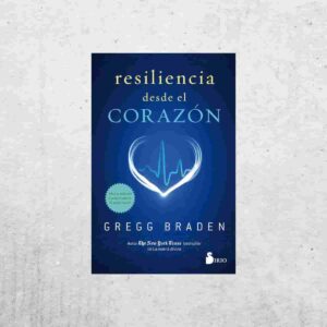 Resiliencia desde el Corazón - Gregg Braden Resiliencia desde el Corazón - Gregg Braden