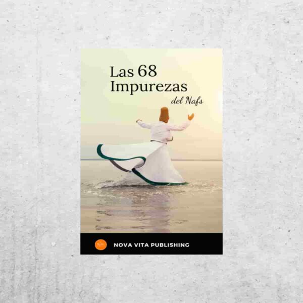 Las 68 Impurezas del Nafs Las 68 Impurezas del Nafs - Nova Vita